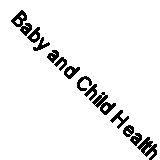 Baby and Child Health Care By Elizabeth Fenwick